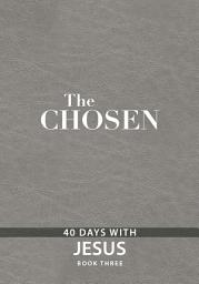Icon image The Chosen Book Three: 40 Days with Jesus