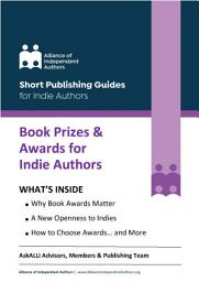 Icon image Book Prizes & Awards for Indie Authors: The ALLi Guide to Being an Award-Winning Self-Publisher