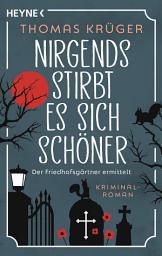 Icon image Nirgends stirbt es sich schöner: Roman