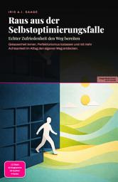 Icon image Raus aus der Selbstoptimierungsfalle: Echter Zufriedenheit den Weg bereiten