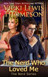 Icon image The Nerd Who Loved Me: Opposites Attract Romantic Comedy