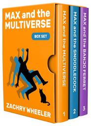 Icon image Max and the Multiverse Box Set: A Sci-Fi Comedy Series (3 Books, 4 Shorts)