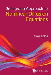 Icon image Semigroup Approach to Nonlinear Diffusion Equations