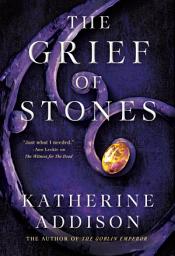 Icon image The Grief of Stones: Book Two of the Cemeteries of Amalo Trilogy