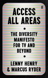 Icon image Access All Areas: The Diversity Manifesto for TV and Beyond