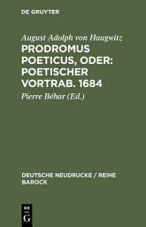 Icon image Prodromus Poeticus, Oder: Poetischer Vortrab. 1684