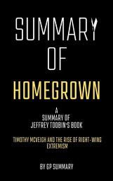 Icon image Summary of Homegrown by Jeffrey Toobin: Timothy McVeigh and the Rise of Right-Wing Extremism