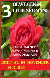 Icon image Dreimal im November verliebt: 3 bewegende Liebesromane