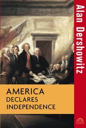 Icon image America Declares Independence