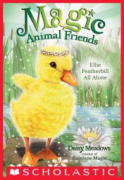 Icon image Ellie Featherbill All Alone (Magic Animal Friends #3)