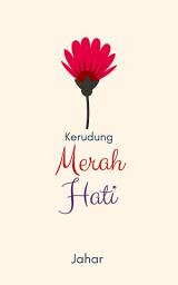 Icon image Kerudung Merah Hati: Sebuah Cerpen