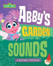 Icon image Abby's Garden Sounds: A Bedtime Storybook