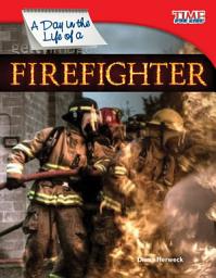 Icon image A Day in the Life of a Firefighter: Read Along or Enhanced eBook