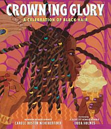 Icon image Crowning Glory: A Celebration of Black Hair