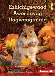 Icon image Ezhichigewaad Awesiinyag Dagwaagininig (What Animals Do in Fall)