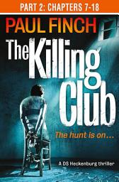 Icon image The Killing Club (Part Two: Chapters 7-18) (Detective Mark Heckenburg, Book 3)