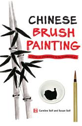 Icon image Chinese Brush Painting: A Hands-on Introduction to the Traditional Art