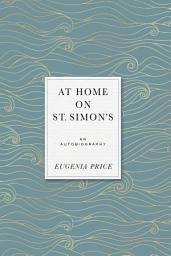 Icon image At Home on St. Simons: An Autobiography