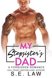 Icon image My Stepsister's Dad: A Forbidden Romance