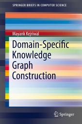Icon image Domain-Specific Knowledge Graph Construction