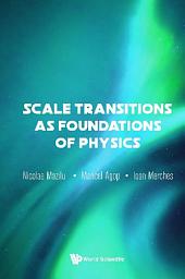 Icon image Scale Transitions as Foundations of Physics