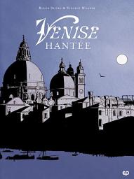 Icon image Venise hantée: Première partie