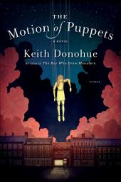 Icon image The Motion of Puppets: A Novel