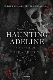 Icon image Haunting Adeline: Nunca te dejaré (Dueto del Gato y el Ratón 1)
