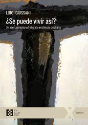 Icon image ¿Se puede vivir así?: Un acercamiento extraño a la existencia cristiana