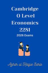 Icon image Cambridge O Level Economics 2281: 2026 Exams