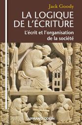 Icon image La logique de l'écriture: L'écrit et l'organisation de la société