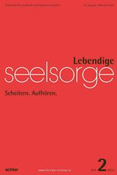 Icon image Lebendige Seelsorge 2/2019: Scheitern. Aufhören.