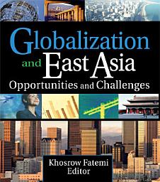 Icon image Globalization and East Asia: Opportunities and Challenges