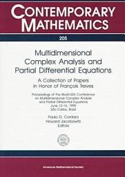 Icon image Multidimensional Complex Analysis and Partial Differential Equations: A Collection of Papers in Honor of François Treves : Proceedings of the Brazil-USA Conference on Multidimensional Complex Analysis and Partial Differential Equations, June 12-16, 1995, São Carlos, Brazil