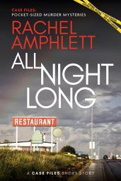 Icon image All Night Long: A short crime fiction story