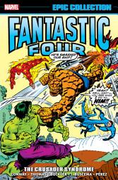 Icon image Fantastic Four Epic Collection: The Crusader Syndrome