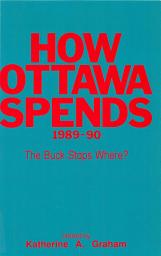 Icon image How Ottawa Spends, 1989-1990: The Buck Stops Where?