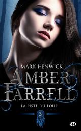 Icon image Amber Farrell, T3 : La piste du loup