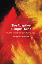 Icon image The Adaptive Bilingual Mind