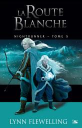 Icon image Nightrunner, T5 : La Route blanche
