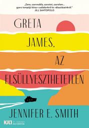 Icon image Greta James, az elsüllyeszthetetlen