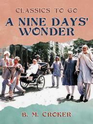 Icon image A Nine Days' Wonder: Restored Classics to Go Edition