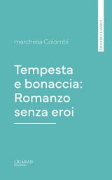 Icon image Tempesta e bonaccia: Romanzo senza eroi