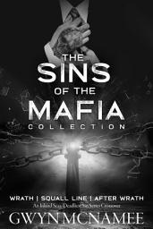Icon image The Sins of the Mafia Collection 1 (An Inland Seas/Deadliest Sin Series Crossover): Wrath, Squall Line, & After Wrath