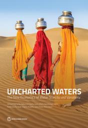 Icon image Uncharted Waters: The New Economics of Water Scarcity and Variability