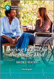 Icon image Daring to Fall for the Single Dad