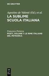 Icon image Poeti, Volume 1: Le rime italiane del Petrarca