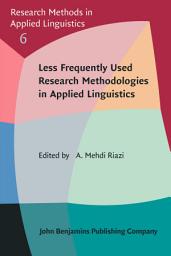 Icon image Less Frequently Used Research Methodologies in Applied Linguistics