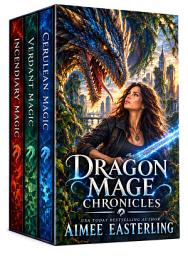 Icon image Dragon Mage Chronicles: A Complete Shifter Romantasy Series Omnibus