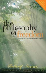Icon image The Philosophy of Freedom: The Basis for a Modern World Conception